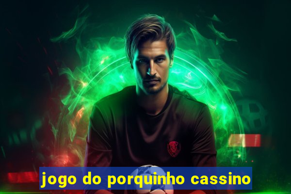 jogo do porquinho cassino