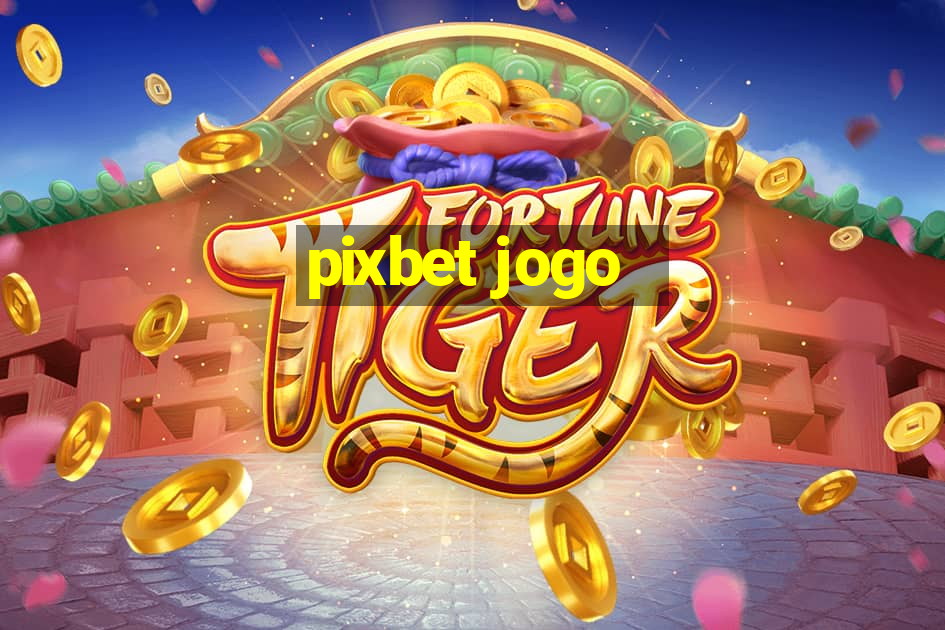 pixbet jogo