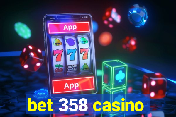 bet 358 casino