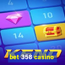 bet 358 casino