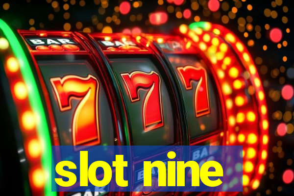 slot nine