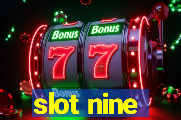 slot nine