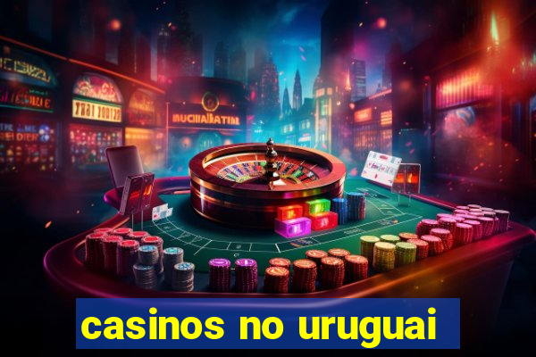 casinos no uruguai