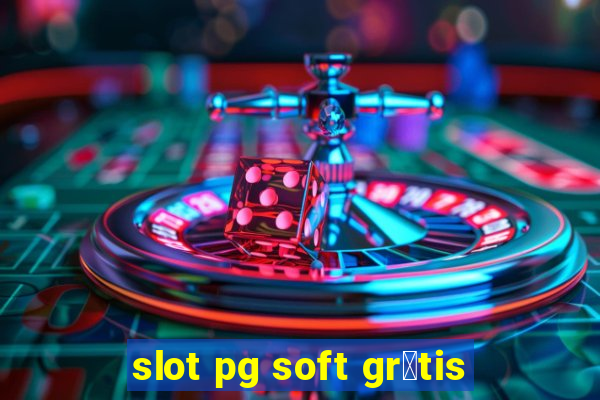 slot pg soft gr谩tis