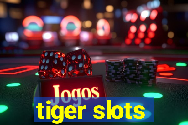 tiger slots