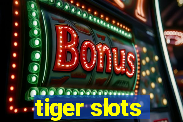 tiger slots