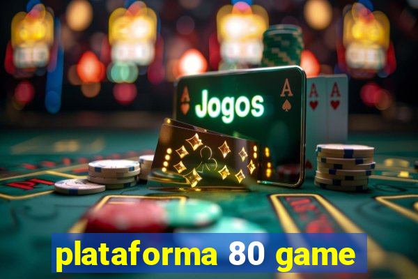 plataforma 80 game