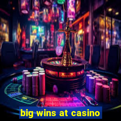 big wins at casino