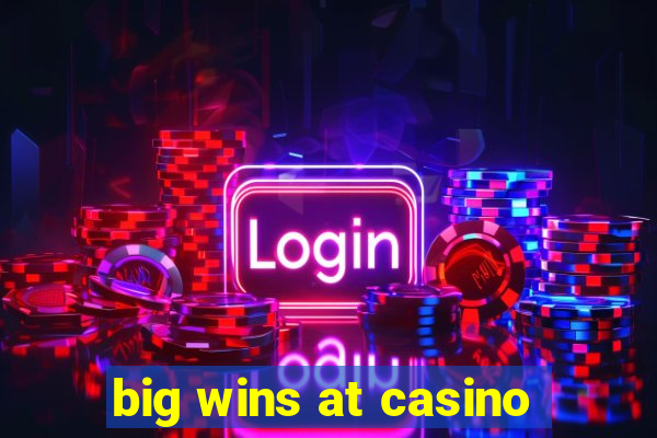 big wins at casino