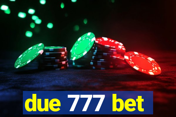 due 777 bet