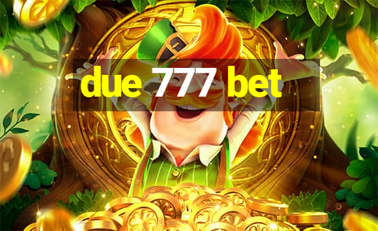 due 777 bet