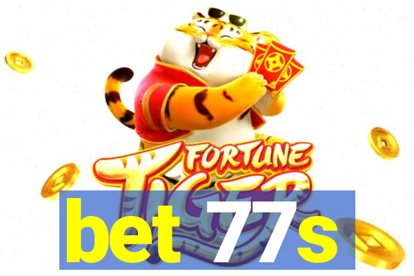 bet 77s