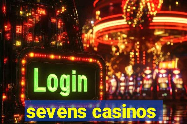 sevens casinos