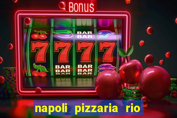 napoli pizzaria rio das pedras