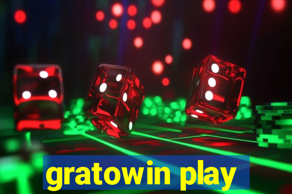 gratowin play