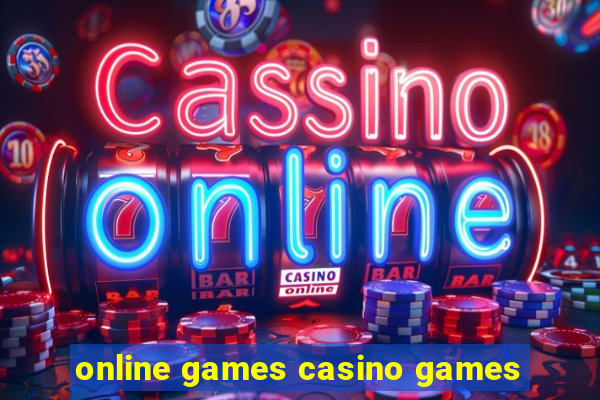 online games casino games