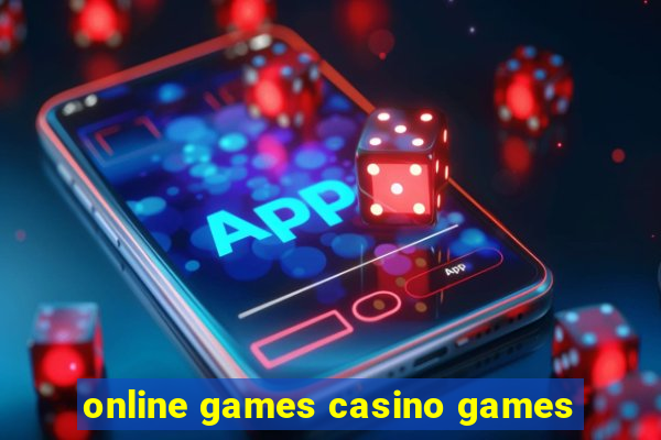 online games casino games