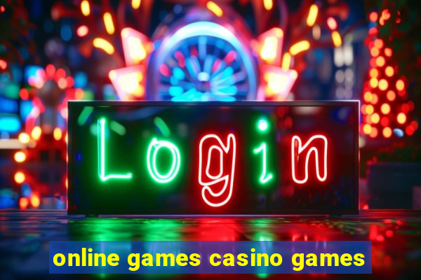 online games casino games