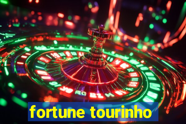 fortune tourinho