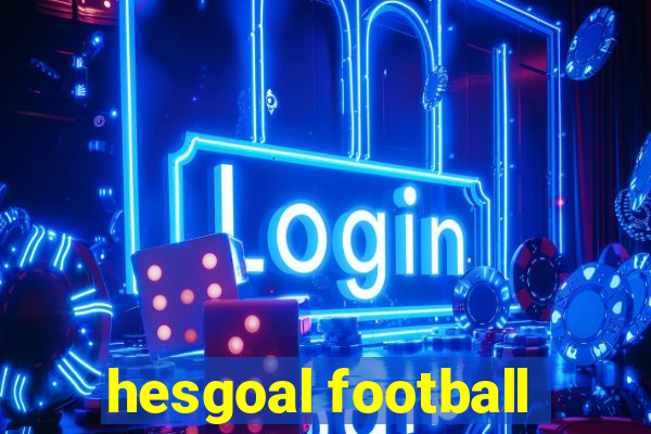 hesgoal football