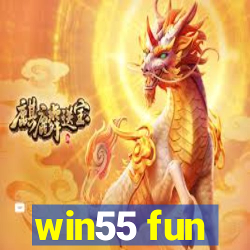 win55 fun