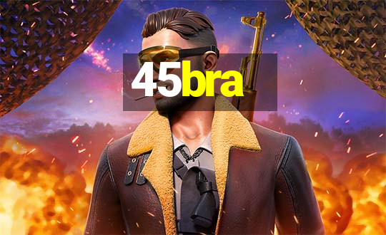 45bra