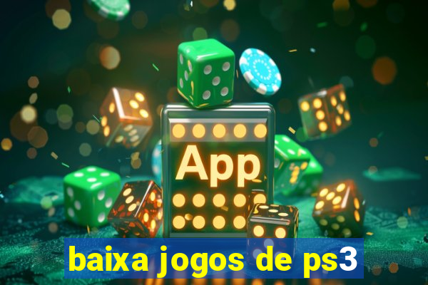 baixa jogos de ps3