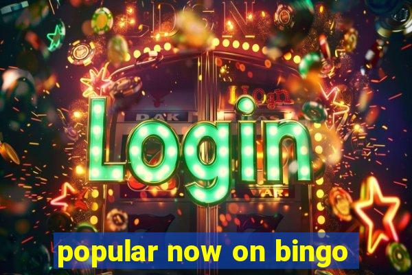 popular now on bingo