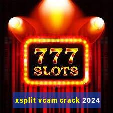 xsplit vcam crack 2024