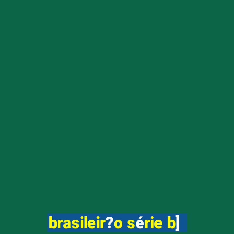 brasileir?o série b]