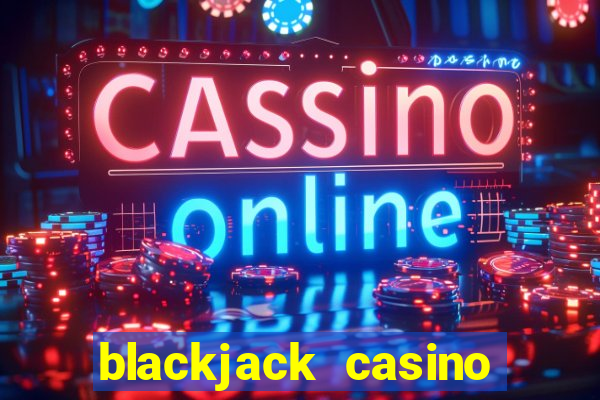 blackjack casino online game