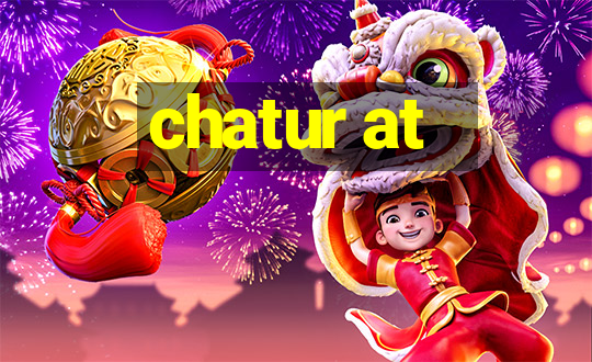 chatur at