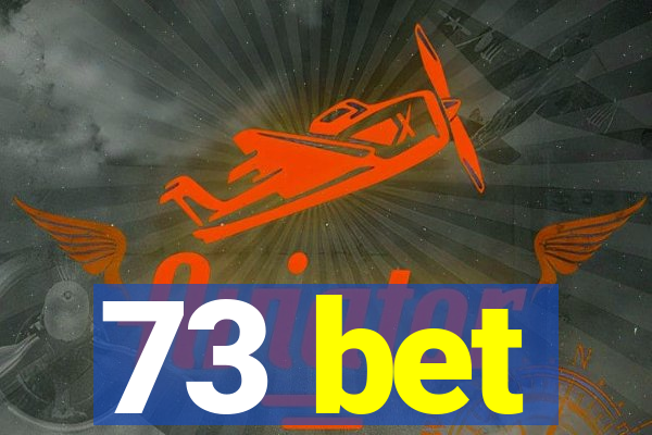 73 bet