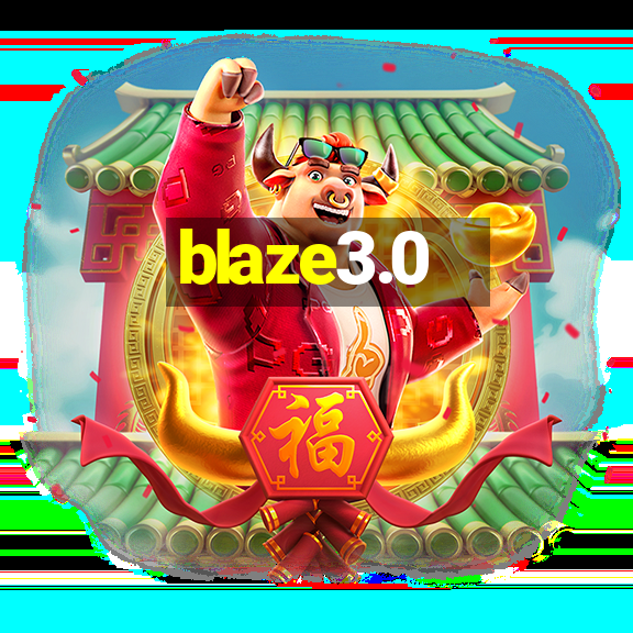 blaze3.0