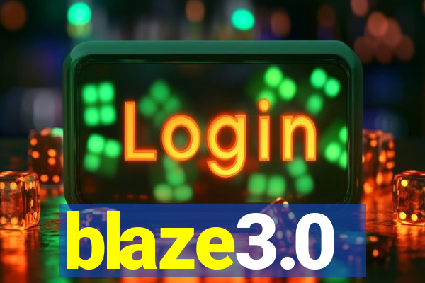 blaze3.0