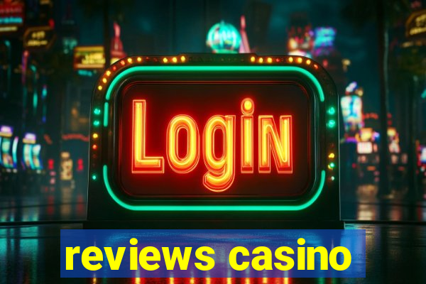 reviews casino