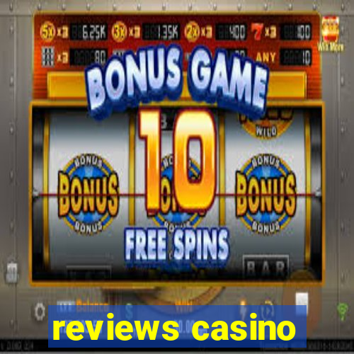 reviews casino