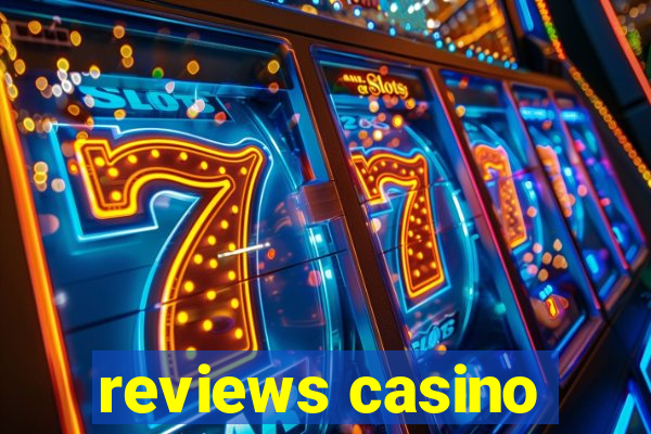 reviews casino