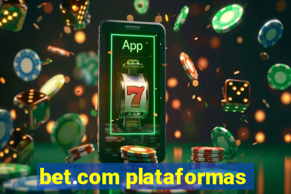 bet.com plataformas