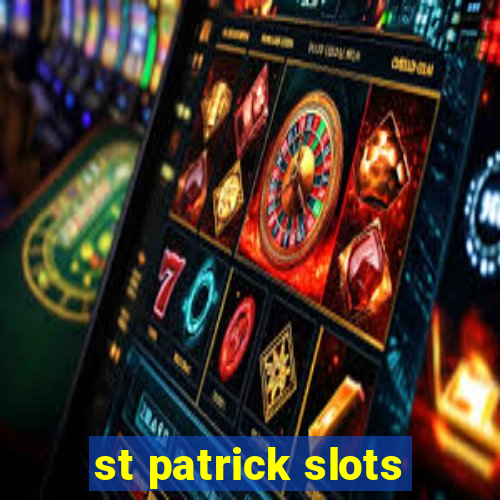 st patrick slots