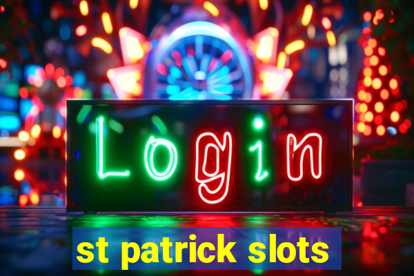 st patrick slots