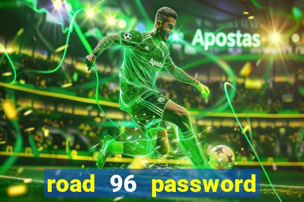 road 96 password happy taxi