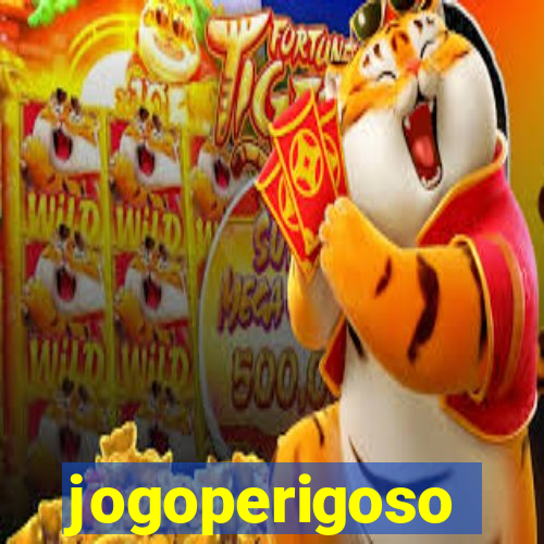 jogoperigoso