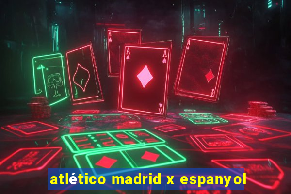 atlético madrid x espanyol