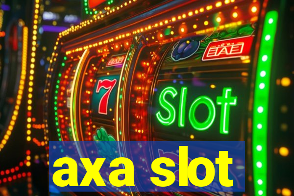 axa slot