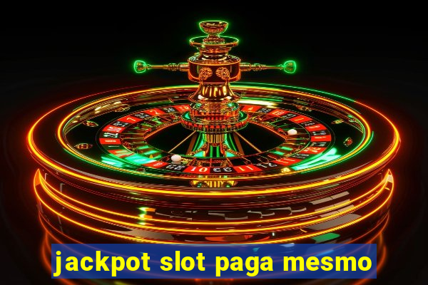 jackpot slot paga mesmo