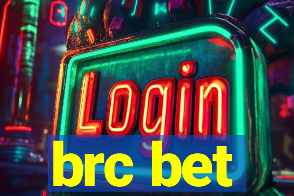 brc bet