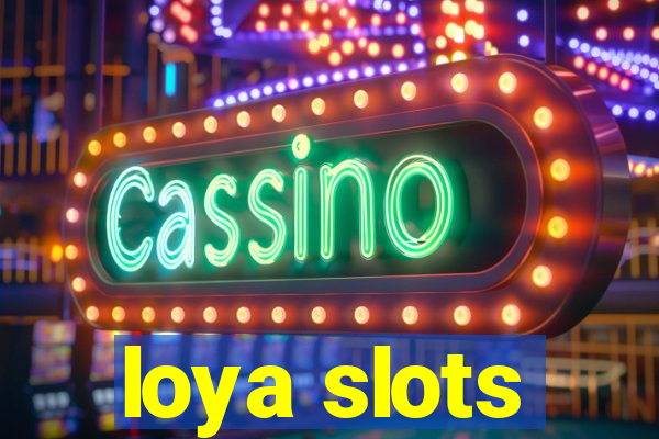 loya slots