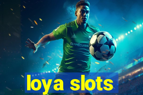 loya slots