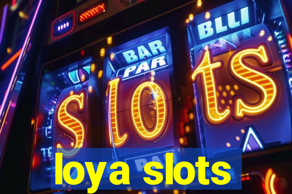 loya slots